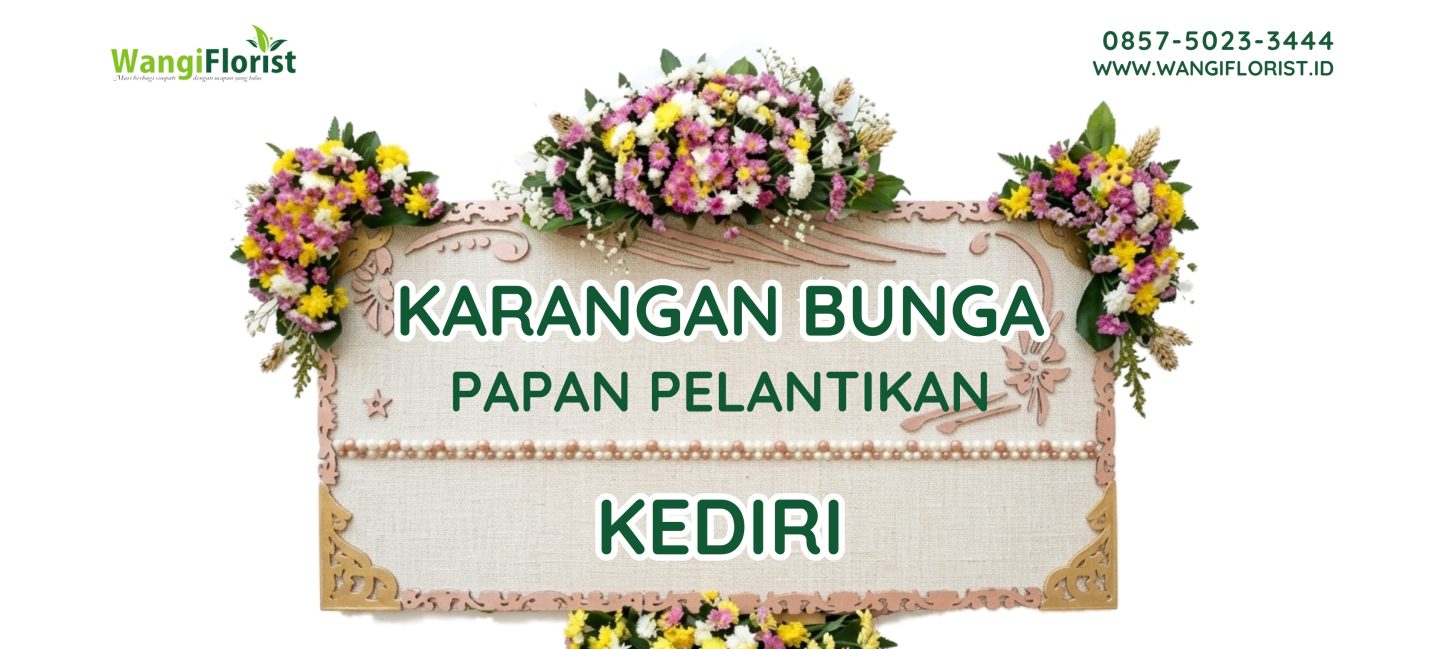 Karangan Bunga Papan Pelantikan Kediri